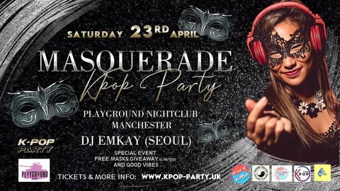 K-Pop Party Manchester | MASQUERADE PARTY with DJ EMKAY | Saturday 23rd April