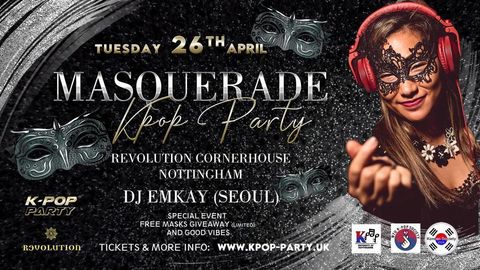 K-Pop Party Nottingham | MASQUERADE PARTY with DJ EMKAY | Tuesday 26th April