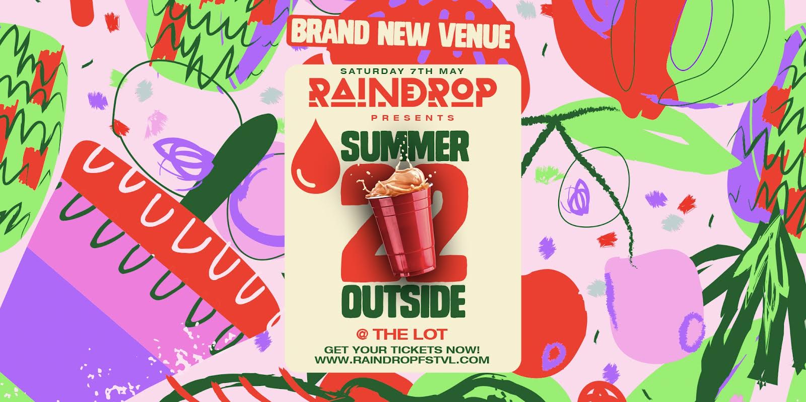 Raindrop Fest Presents – Summer 22 Rave : WE OUTSIDE! @TheLot – Hackney Wick