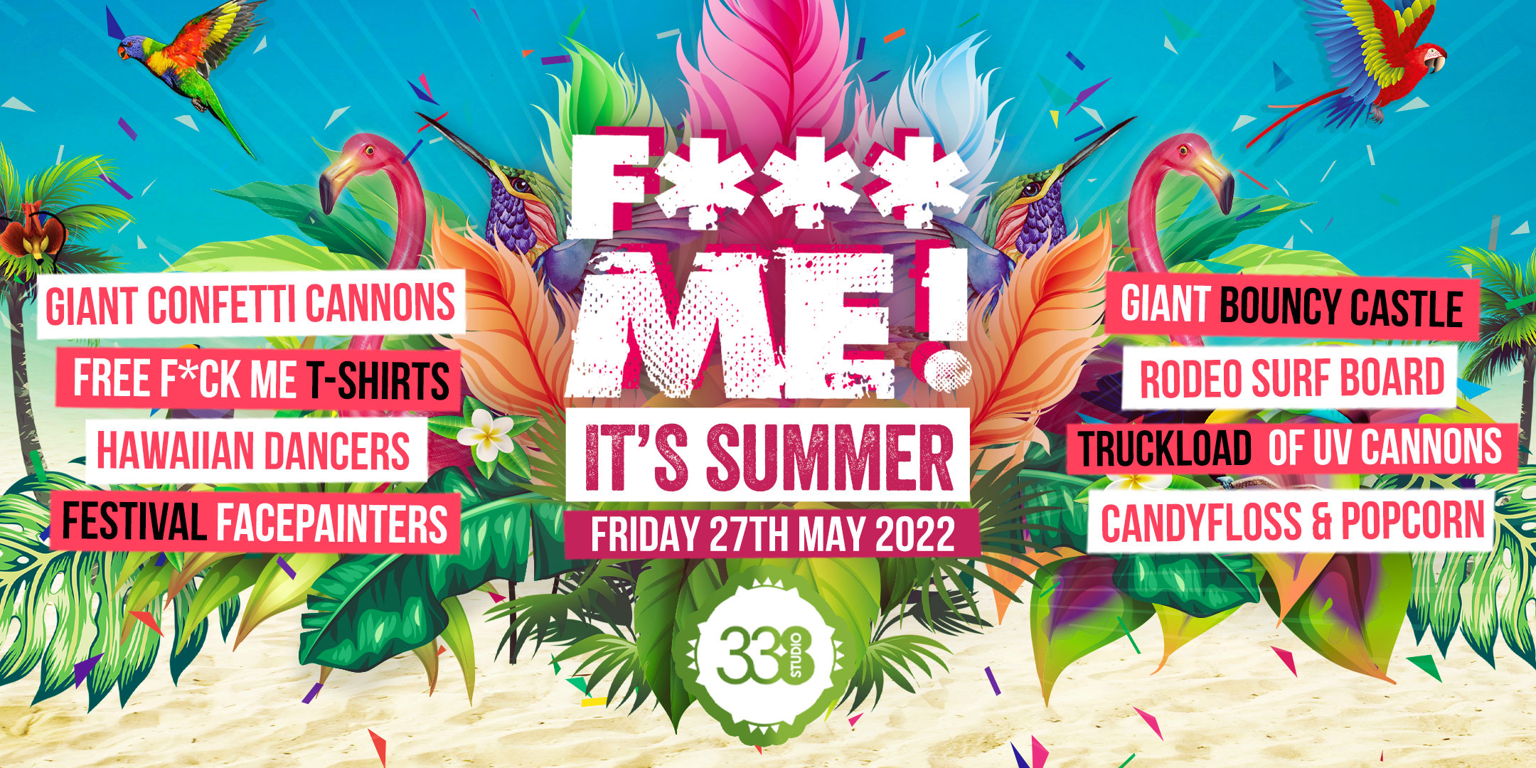 F*CK ME ITS SUMMER @ STUDIO 338! THIS EVENT WILL SELL OUT