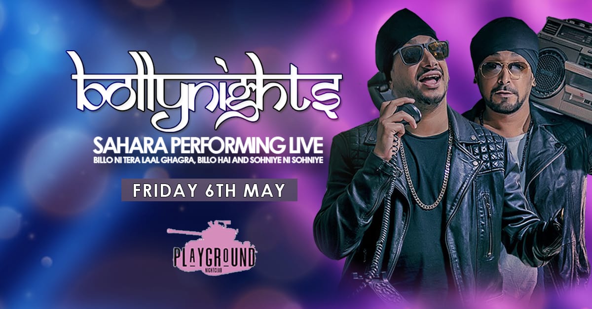 Bollynights Manchester: SAHARA LIVE - Friday 6th May | Playground at  Playground Nightclub, Manchester on 6th May 2022 | Fatsoma