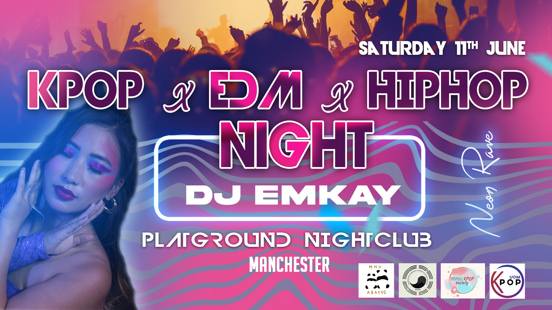 KPOP x EDM x HIP HOP MANCHESTER | NEON RAVE with DJ EMKAY | Saturday 11th June