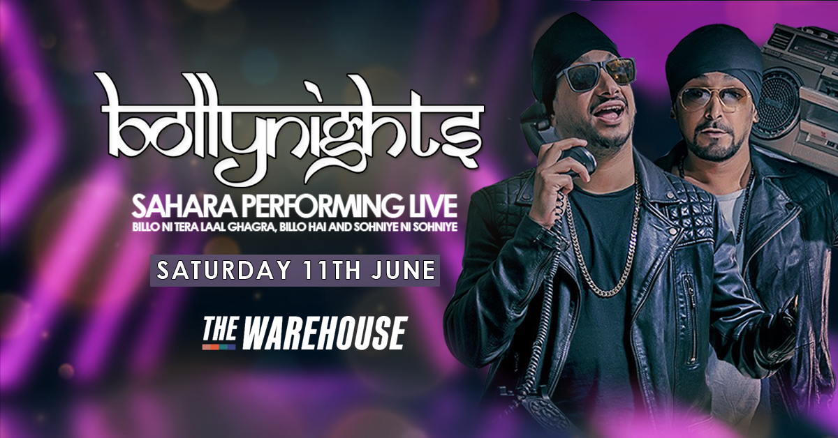 Bollynights Leeds ft. Sahara Live: Saturday 11th June | The Warehouse