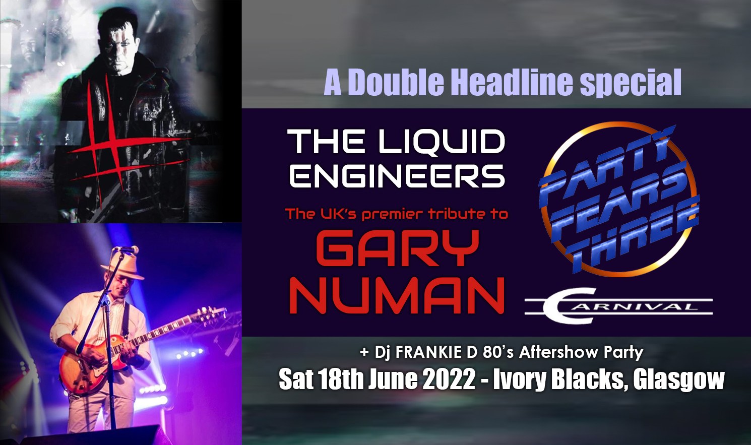 GARY NUMAN TRIBUTE – LIQUID ENGINEERS + Party Fears Three  & Carnival