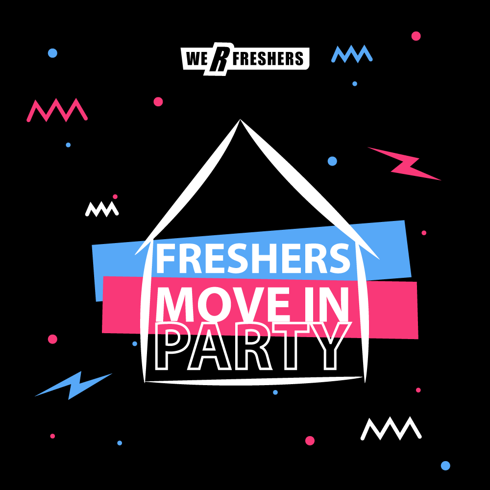 Freshers Move In Party