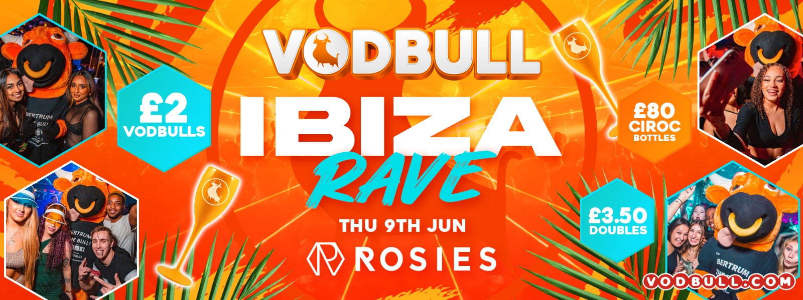 TONIGHT!! 🧡Vodbull IBIZA RAVE @ Rosies 🧡 [🔥BUY ON DOOR🔥] 09/06
