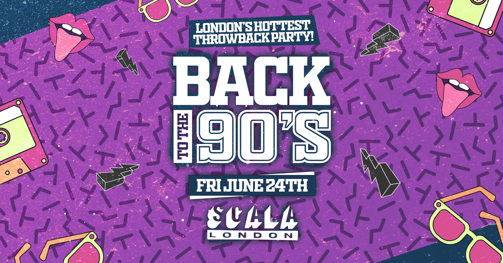 Back To The 90’s – London’s ORIGINAL Throwback Students Session 👑  Scala London