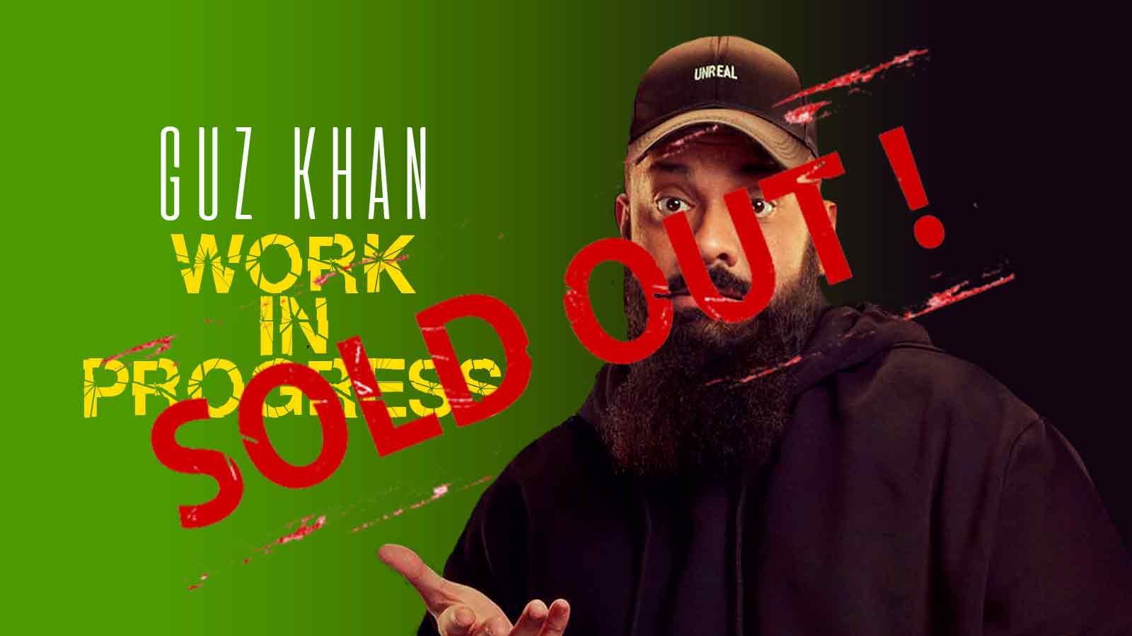 Guz Khan – Work In Progress : Nottingham ** SOLD OUT – Join Waiting List **