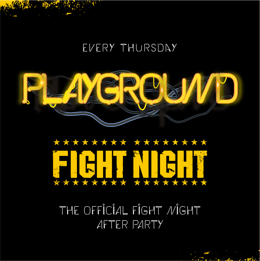 Playground @ Gun Street Garden (Fight Night After Party)  SOLD OUT