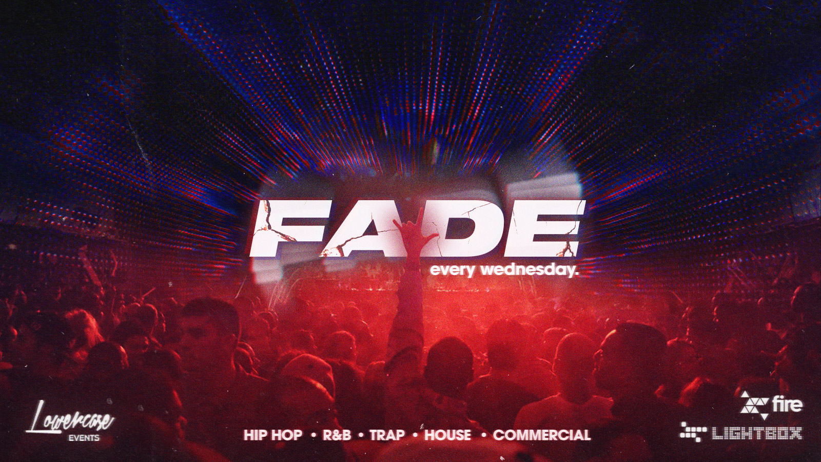 [WE ARE BACK] – Fade London Every Wednesday @ Fire & Lightbox London / London’s HOTTEST Midweek Session – 01/06/2022