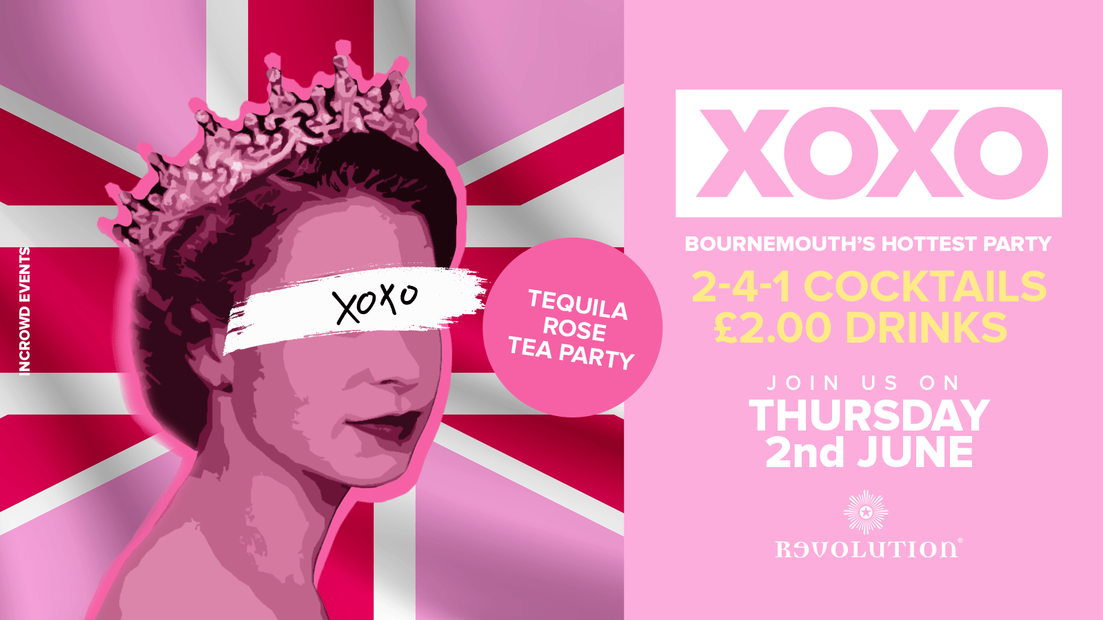 XOXO • Tequila Rose Tea Party • £2.00 Drinks • Revolution