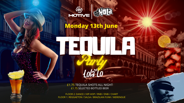 MOTIVE FT HOLA - TEQUILA PARTY! at Cambridge Lola Lo, Cambridge on 13th ...