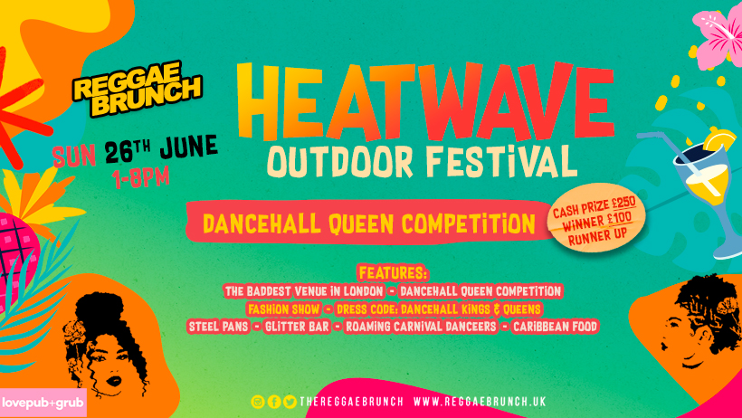 The Reggae Brunch Presents - Heatwave Outdoor Festival London SUN 26th JUNE  at Love Pub + Grub, London on 26th Jun 2022 | Fatsoma