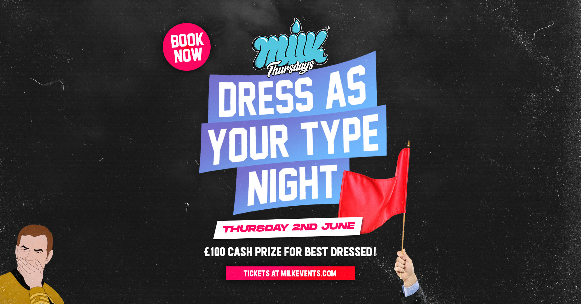 MILK THURSDAYS | DRESS AS YOUR TYPE NIGHT | NOX NIGHTCLUB | 2nd JUNE