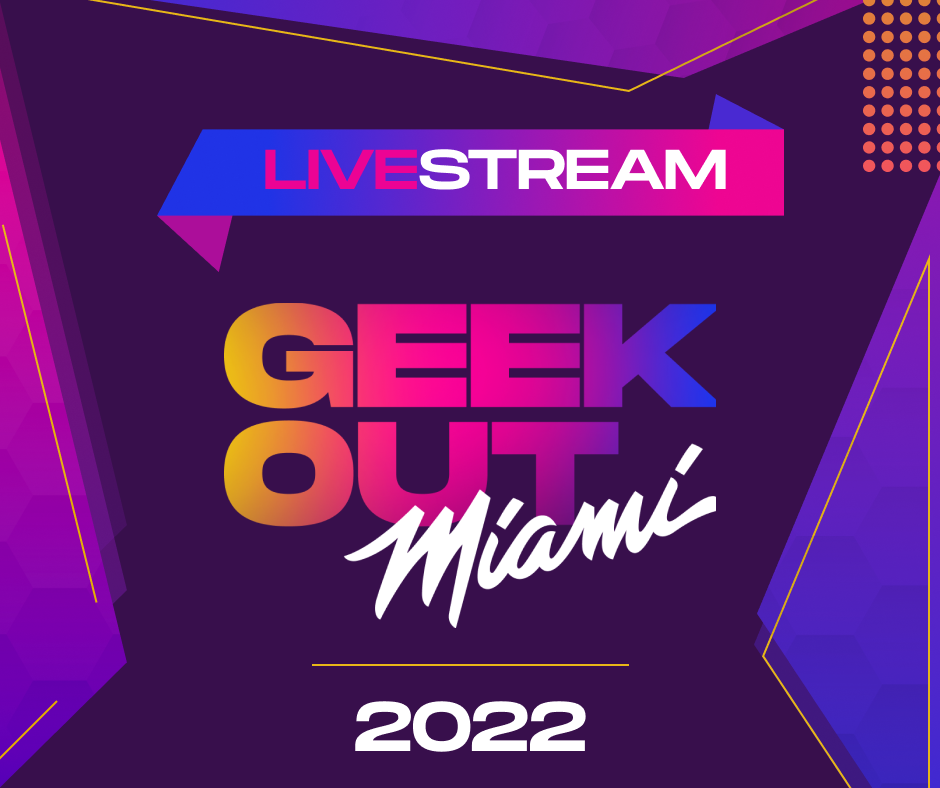 GeekOut Miami 2022 [Livestream] at SGWS Wynwood, Miami on 12th May 2022