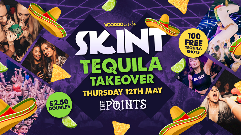 Skint Tequila Takeover – 100 FREE TEQUILA SHOTS