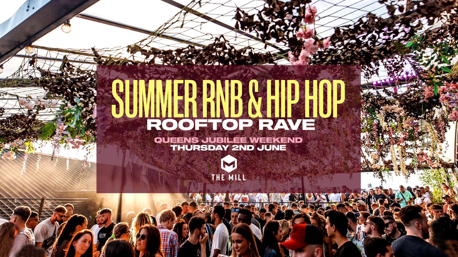 Summer Hip Hop & RNB Rooftop Party – Queens Jubilee Weekend – The Mill x Roof Terrace [95% SOLD OUT]