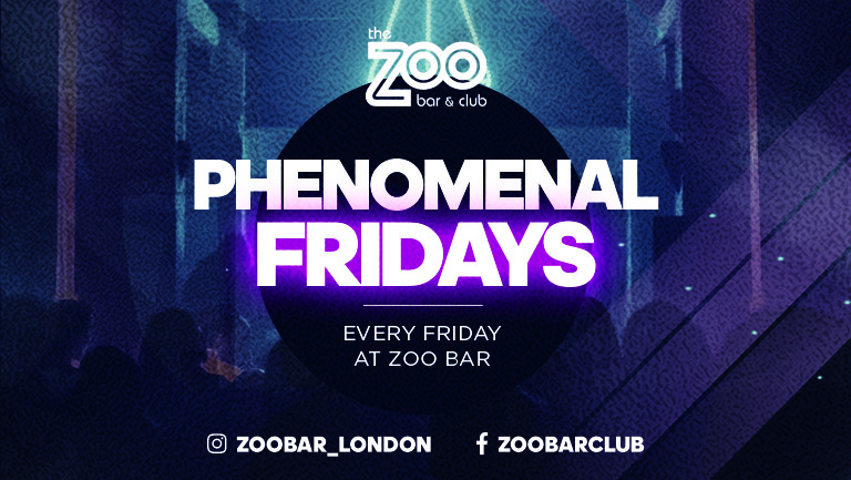 PHENOMENAL FRIDAYS at Zoo Bar & Club, London on 12th Aug 2022 | Fatsoma