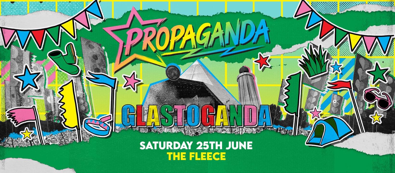 TONIGHT! Glastoganda @ The Fleece – Propaganda Bristol!