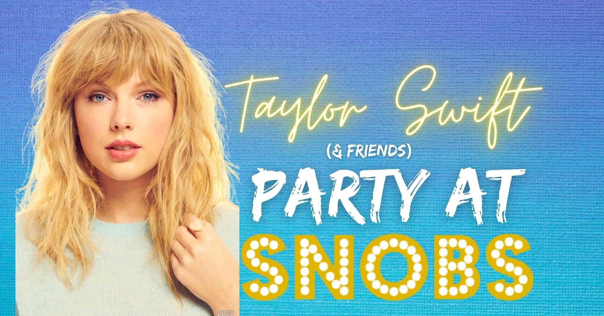 Taylor Swift (& friends) Party at Snobs Birmingham at Snobs, Birmingham