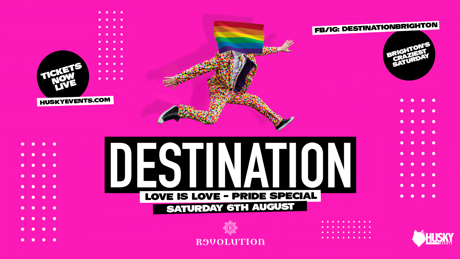 Destination x Love is Love Pride Special ➤ Revolution Brighton ➤ 06.08.22