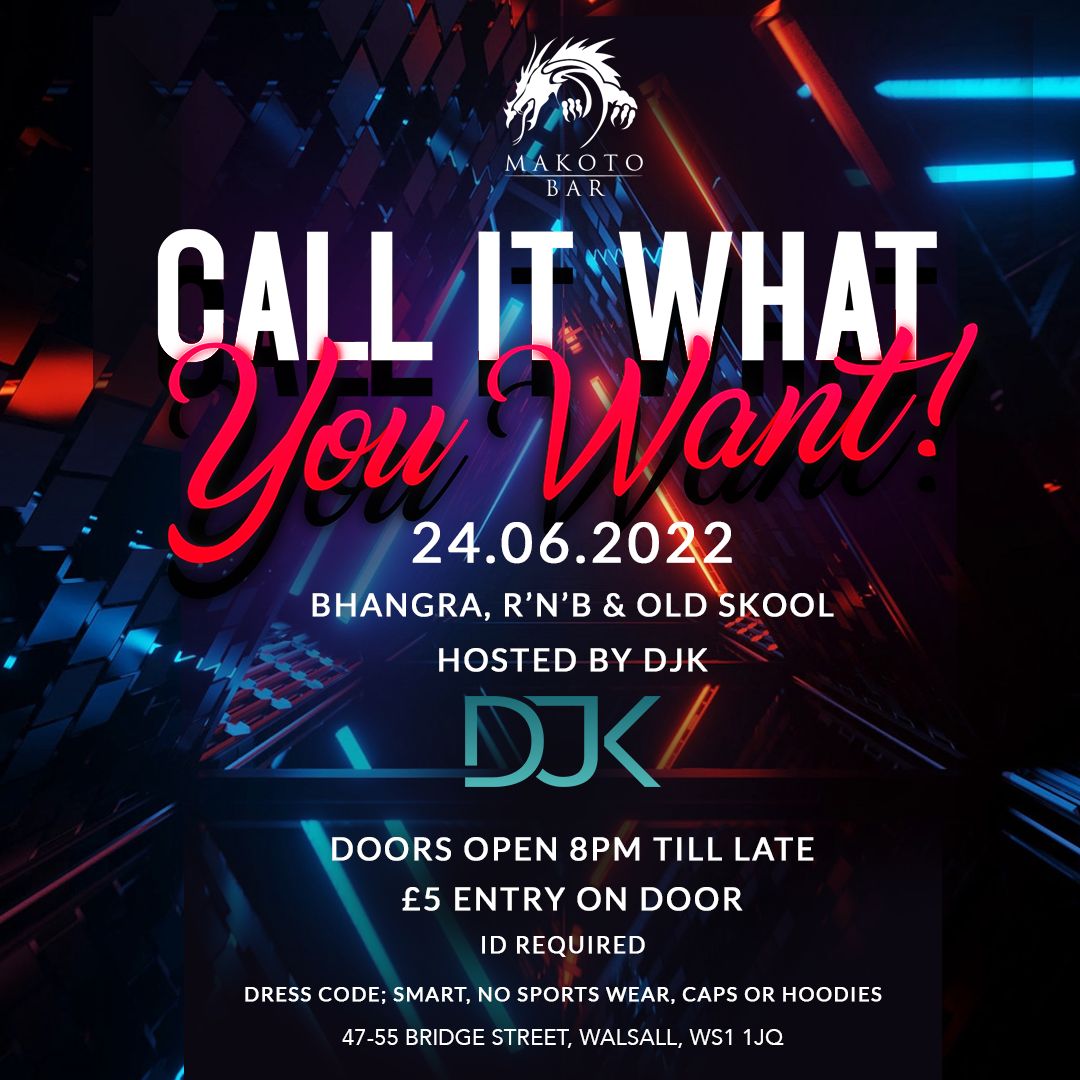 Call It What You Want FRIDAY 24th June at Makoto Bar, Walsall on 24th