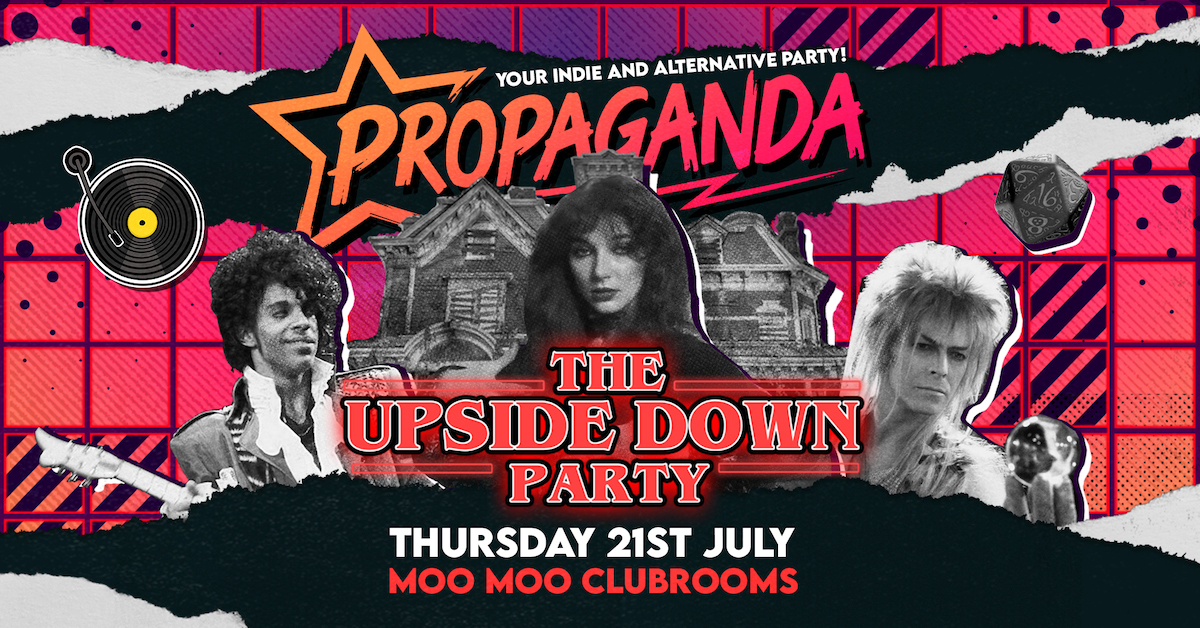 Propaganda Cheltenham – The Upside Down Party!