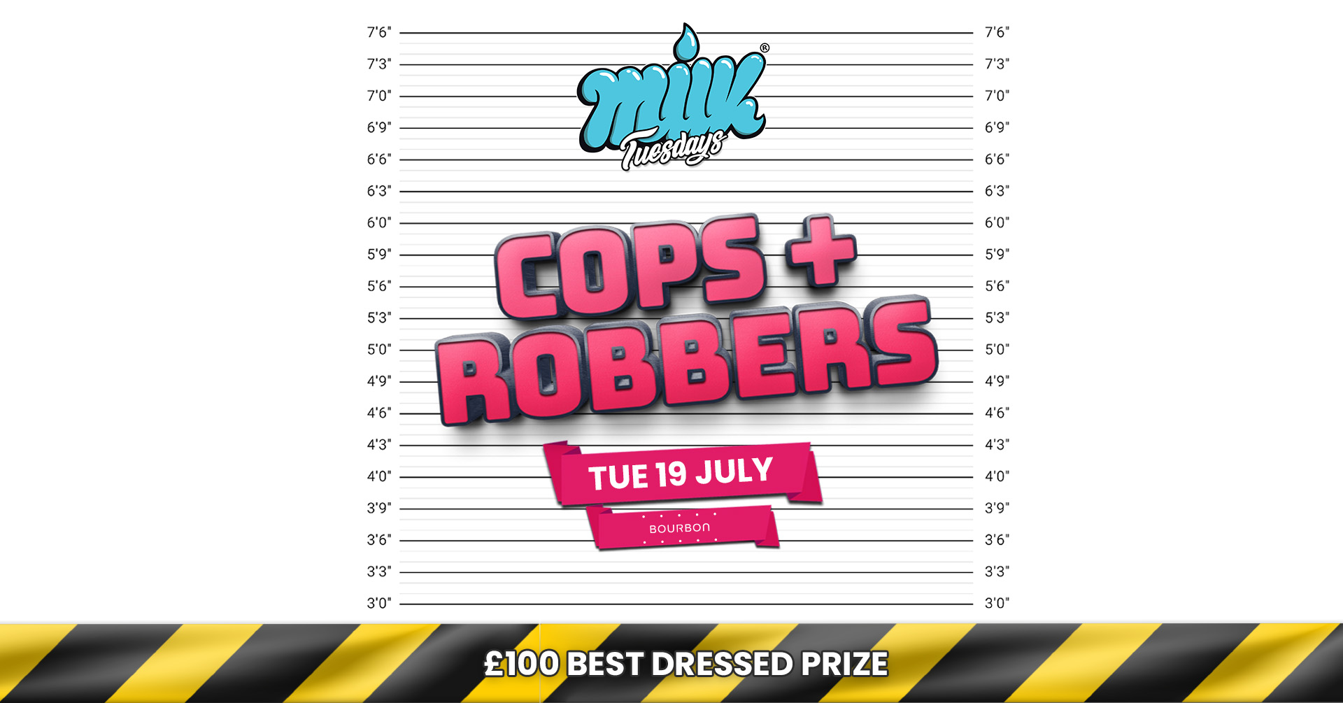 MILK TUESDAYS | COPS + ROBBERS | BOURBON | 19th JULY