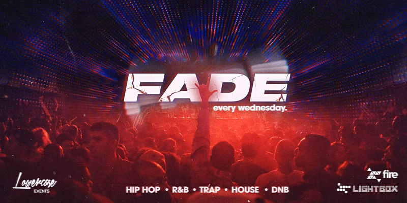 Fade Every Wednesday @ Fire & Lightbox London / London’s HOTTEST Midweek Session – 20/07/2022