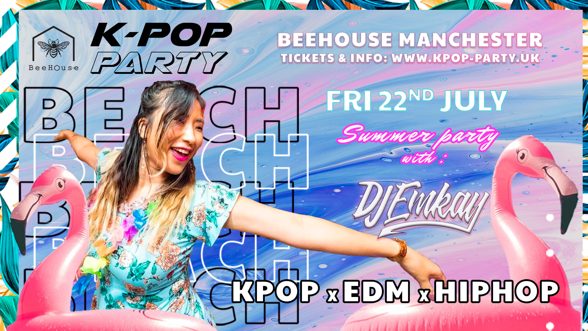 KPOP x EDM x HIP HOP MANCHESTER | SUMMER BEACH PARTY with DJ EMKAY | Friday 22nd July