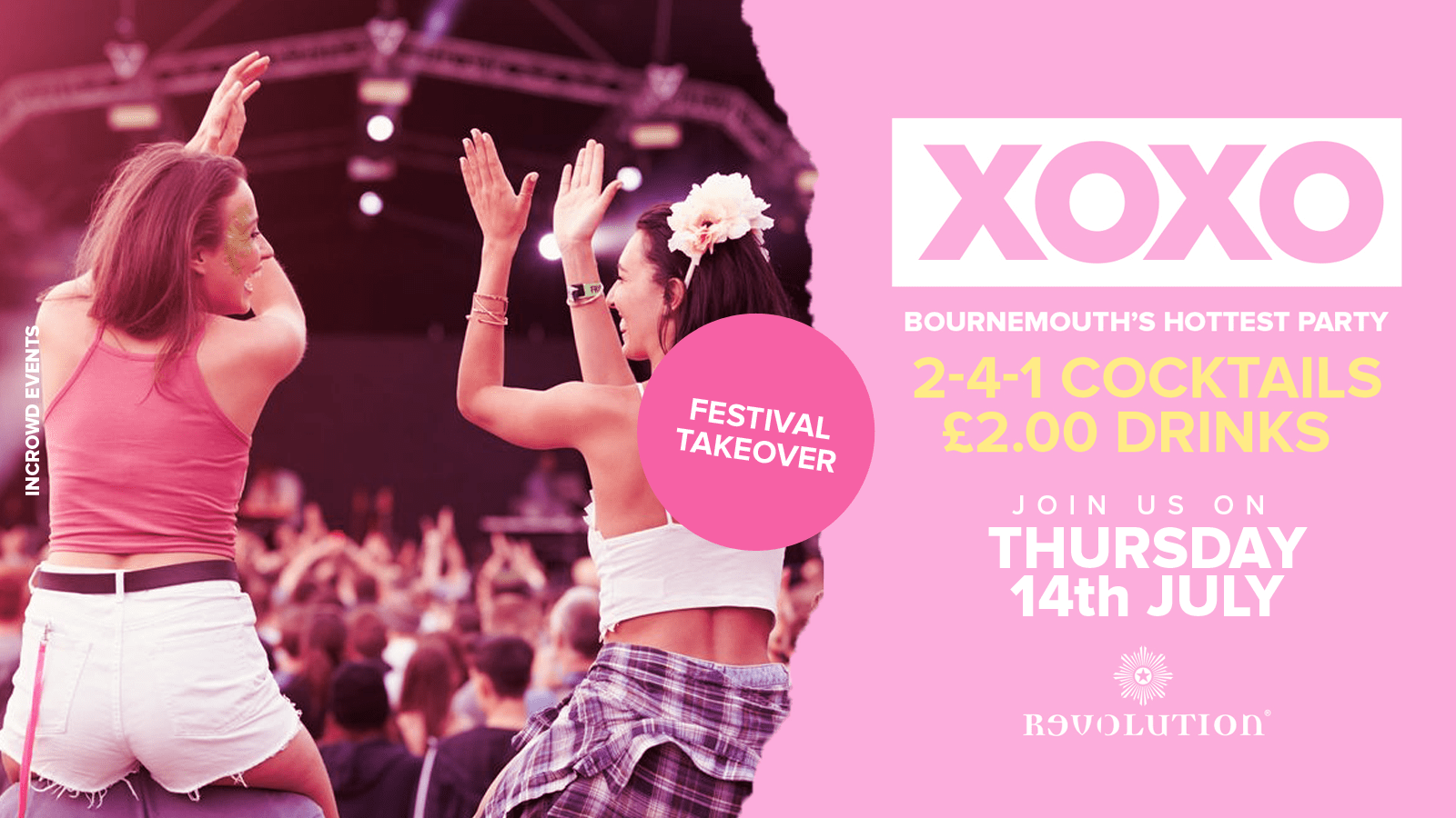 XOXO • Festival Takeover • £ Drinks • Revolution at Revolution  Bournemouth, Bournemouth on 14th Jul 2022 | Fatsoma