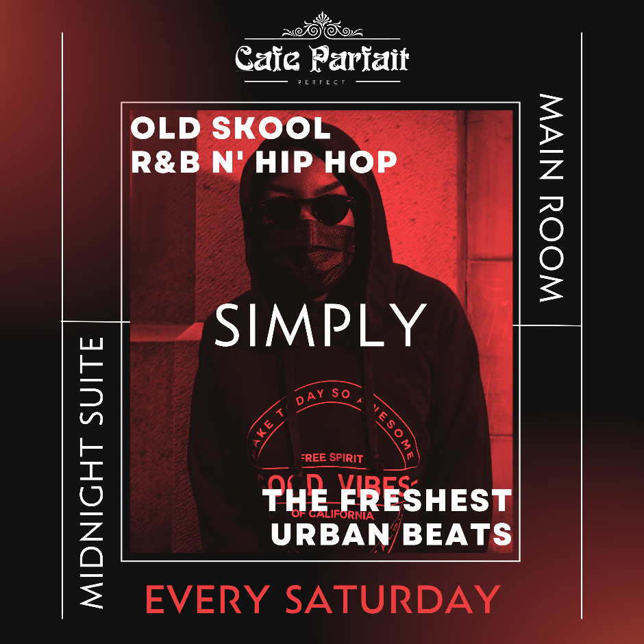 Simply Saturdays// Simply Urban @Cafe Parfait//BANK HOLIDAY SPECIAL OPEN UNTIL 6AM!