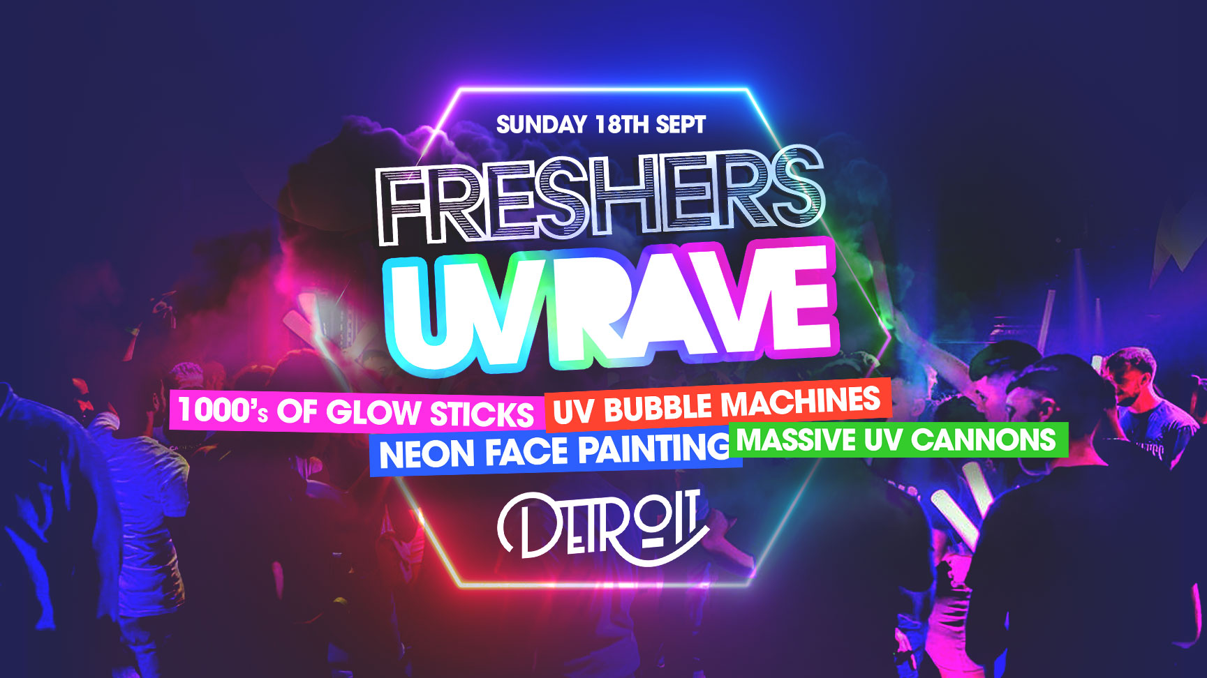 Freshers UV Rave at Detroit – Sunday 18th September