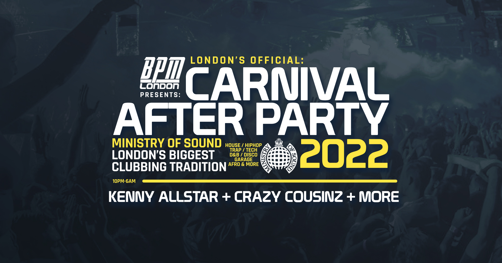 Ministry of Sound, Official Carnival After Party 2022 ft: Kenny Allstar, Crazy Cousinz & More