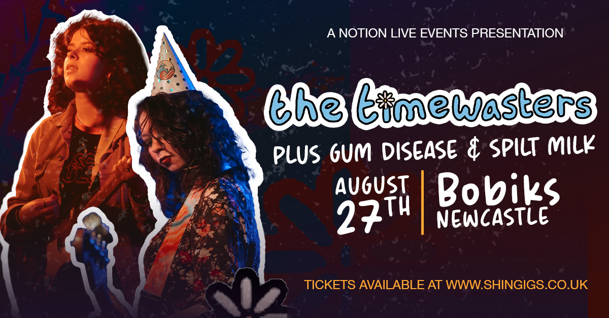 The Timewasters + Gum Disease & Spilt Milk | Bobiks in Newcastle Upon Tyne