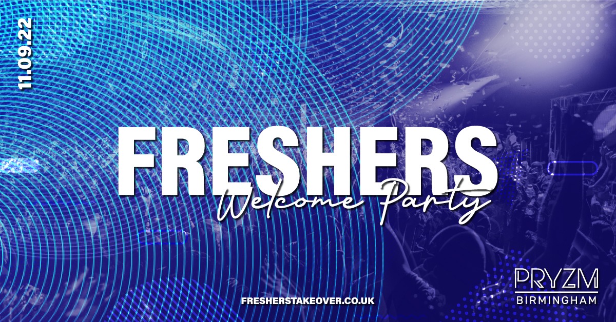 Birmingham Freshers Week – Welcome Party – PRYZM