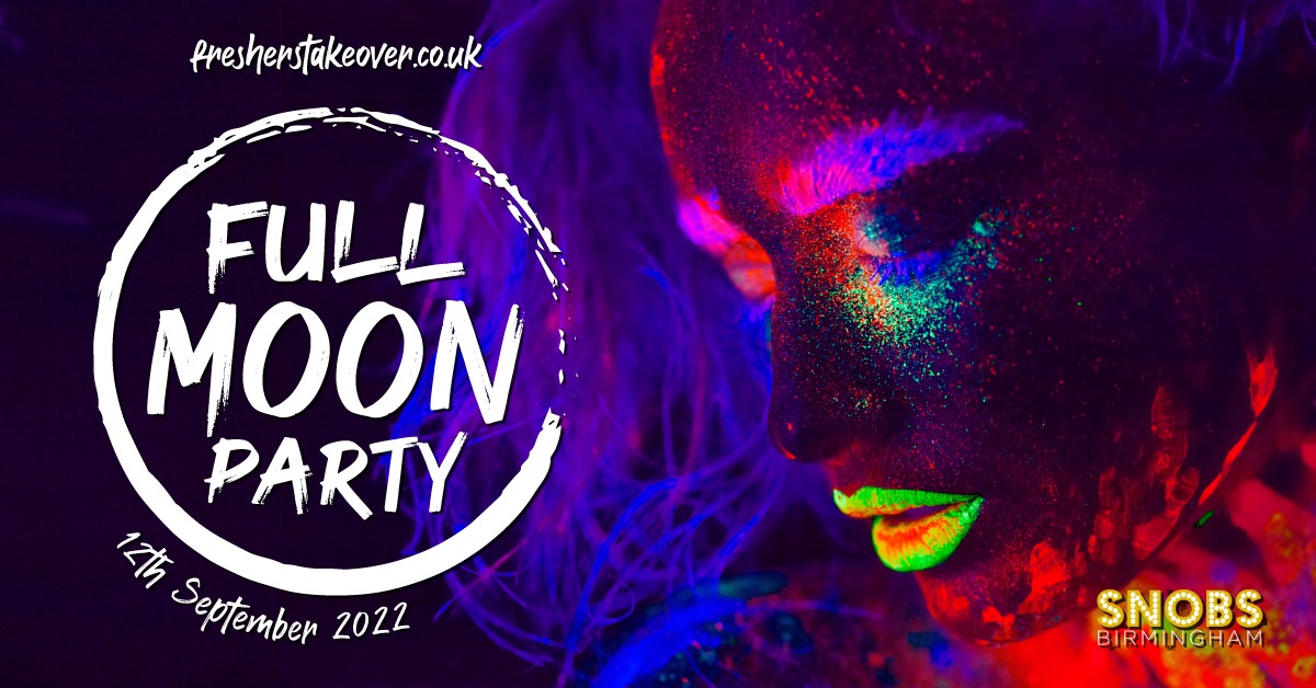 Birmingham Freshers Full Moon Party – SNOBS