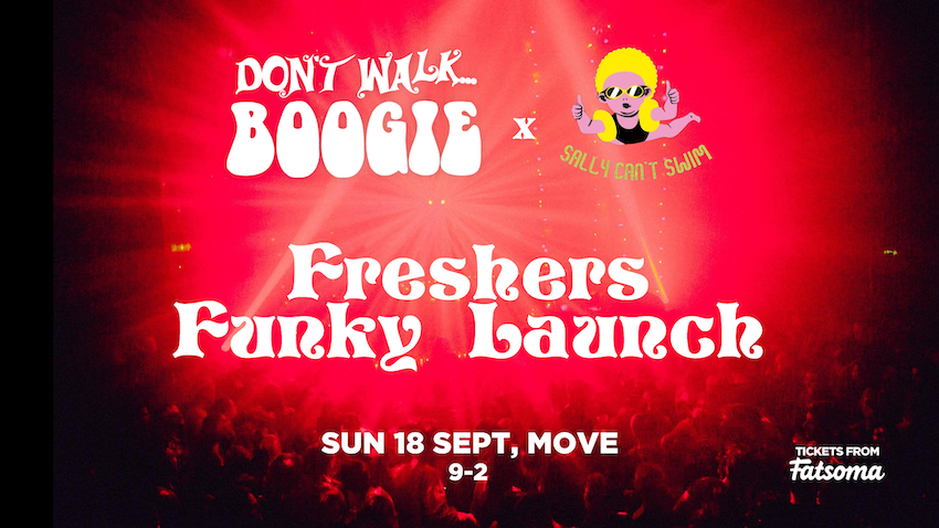 Don’t Walk Boogie X Sally Can’t Swim: Freshers Funk