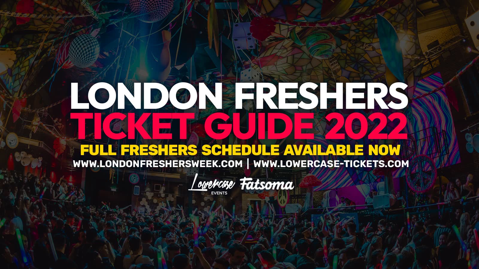 London Freshers Ticket Guide 2022 Full event schedule 🔥 at Ministry