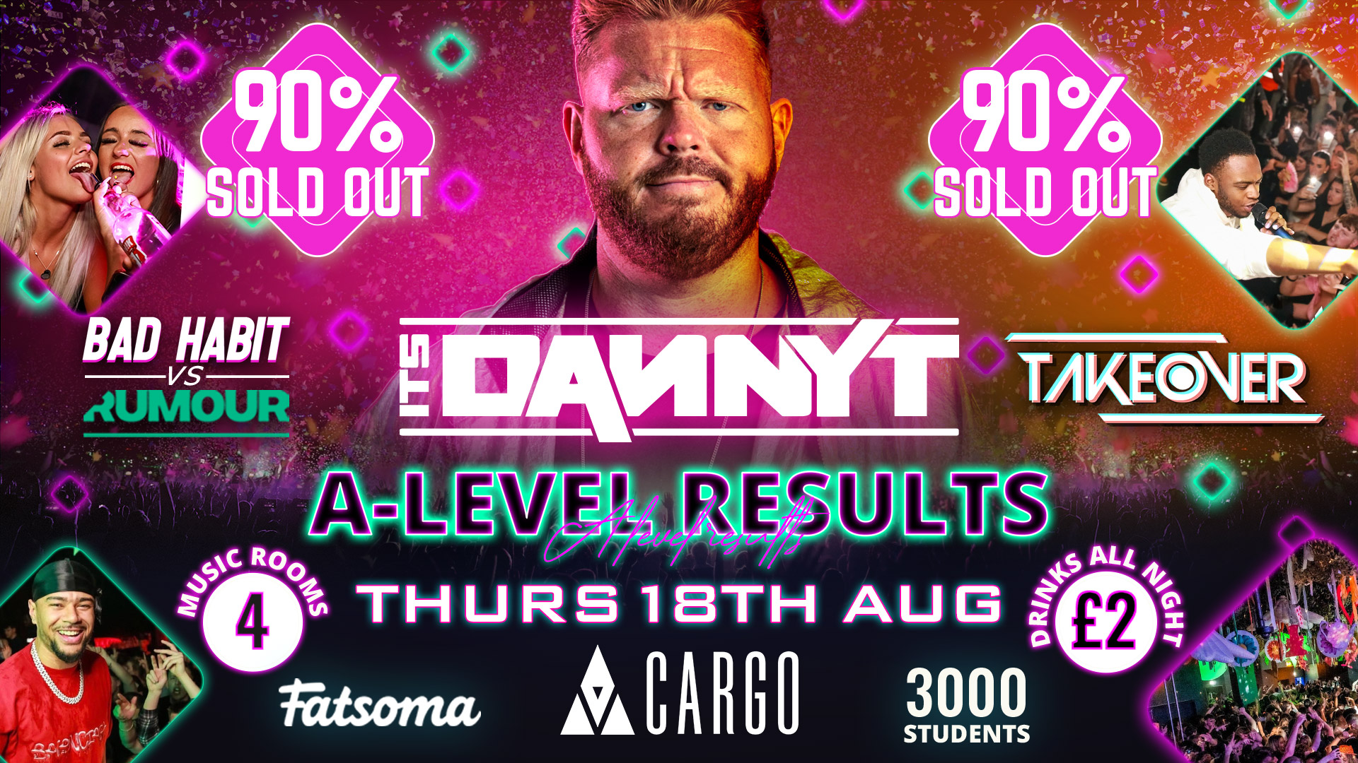 Cargo: A-LEVEL RESULTS⚡️Hosted By Danny T | TAKEOVER: RUMOUR VS BAD HABIT 🔥 FEW TICKETS LEFT ‼️