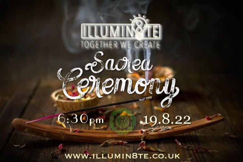 Illuminate Sacred Ceremony (Friday 19th August) @ Secret Location 7pm