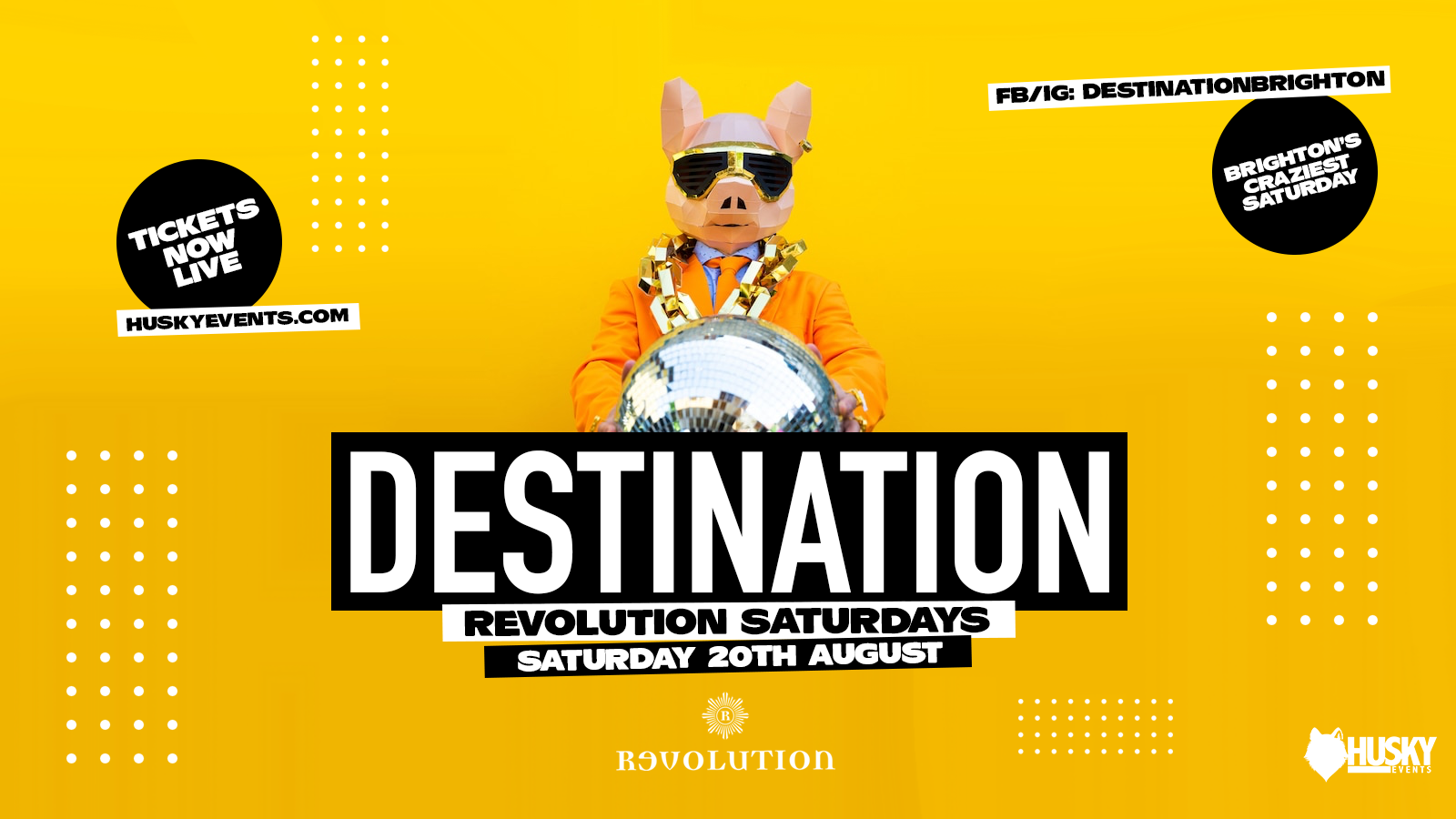 Destination x Revolution Saturdays ➤ Brighton’s Wildest Saturday ➤ 20.08.22