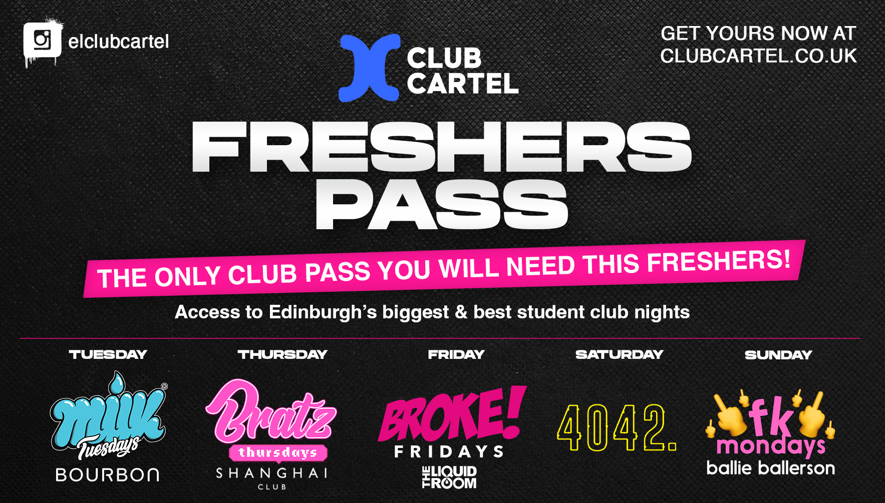 CLUB CARTEL EDINBURGH FRESHERS PASS 2022 | Entry to Milk + Bratz + Broke + BallieBallerson + more! | Edinburgh Uni Freshers | 13th – 18th September