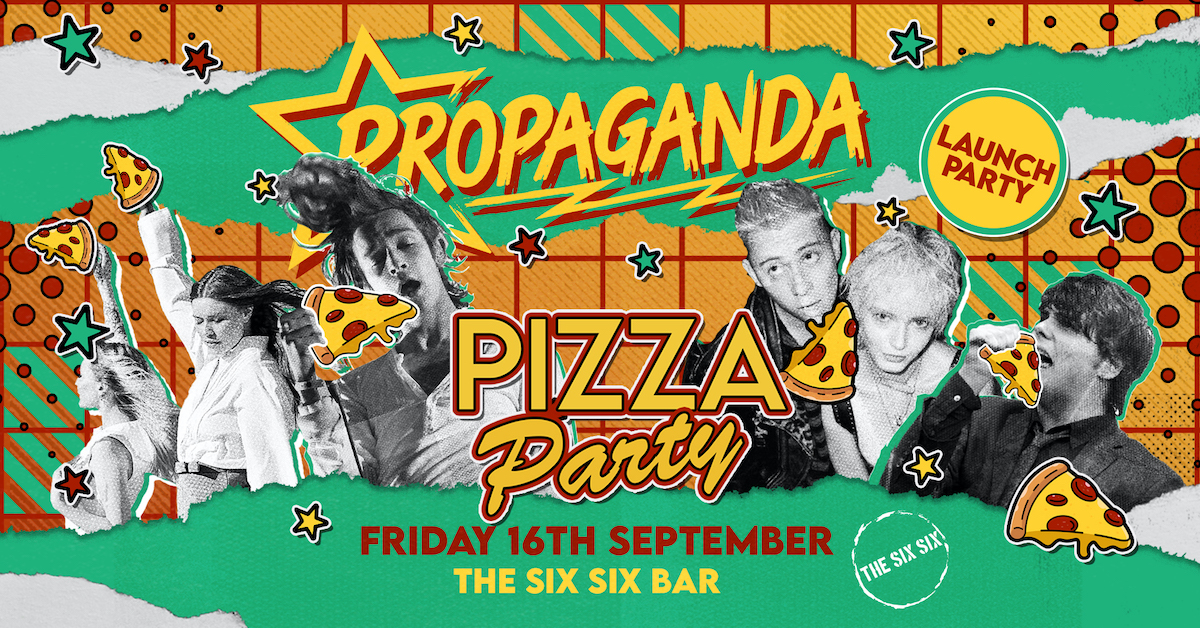 TICKETS ON SALE ON THE DOOR – Propaganda Cambridge Launch Party with FREE PIZZA!
