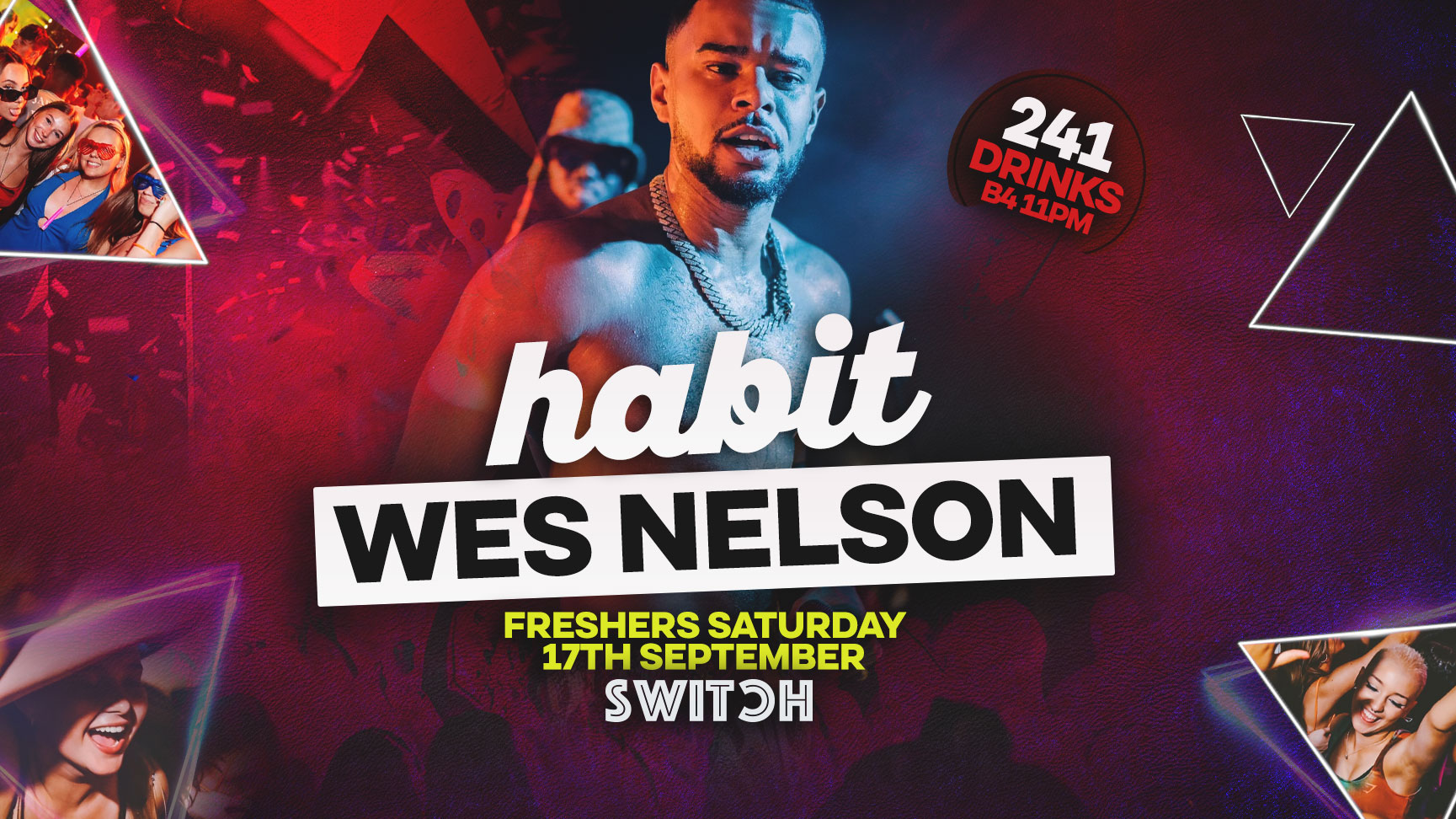 Habit | WES NELSON | Freshers Saturday!!! at SWITCH | 241 Drinks B4 11PM