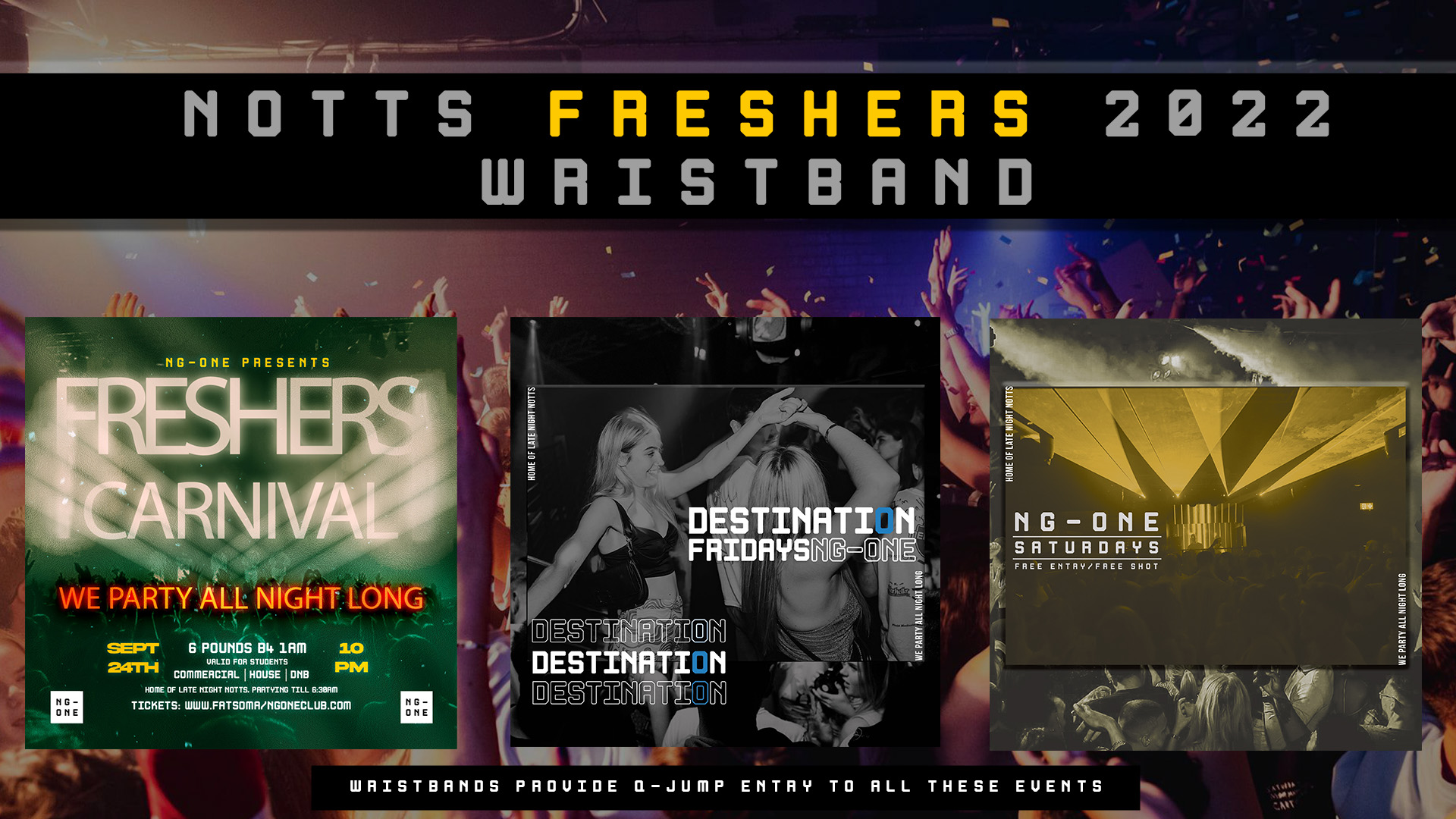 [SOLD OUT] WEEK 1 FRESHERS 2022 WRISTBAND at NGOne, Nottingham on 16th Sep 2022 Fatsoma