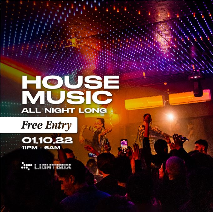 Free Entry House Music All Night Long at Lightbox, London on 1st Oct