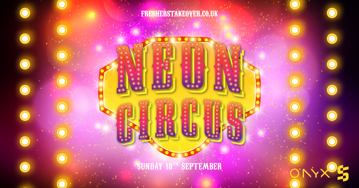 Sheffield Freshers Opening Party – UV Neon Circus – Onyx & Fez