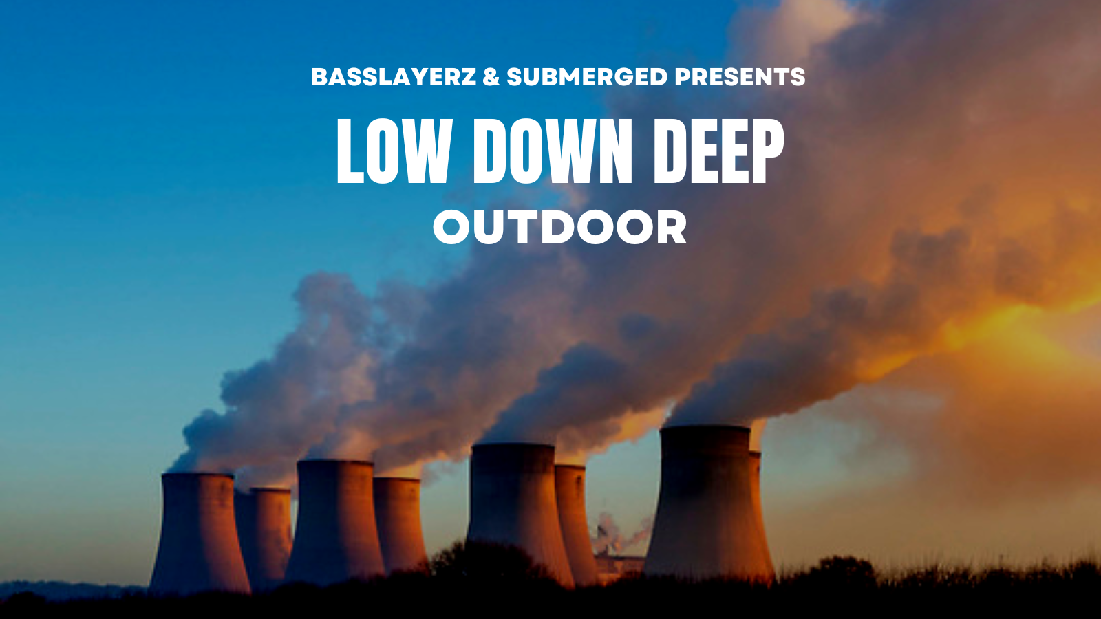 Basslayerz & Submerged Presents Low Down Deep Outdoor