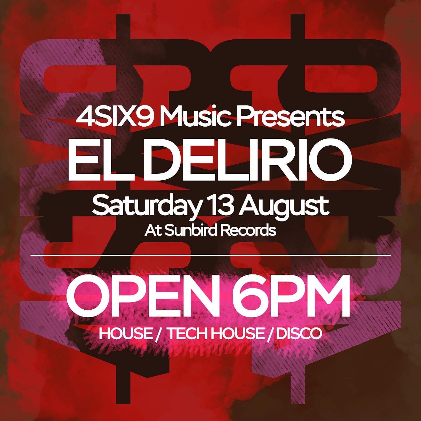 4SIX9 Music presents El Delirio